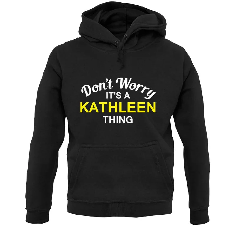 cool hoodieDon't Worry It's a KATHLEEN Thing! Unisex Hoodie