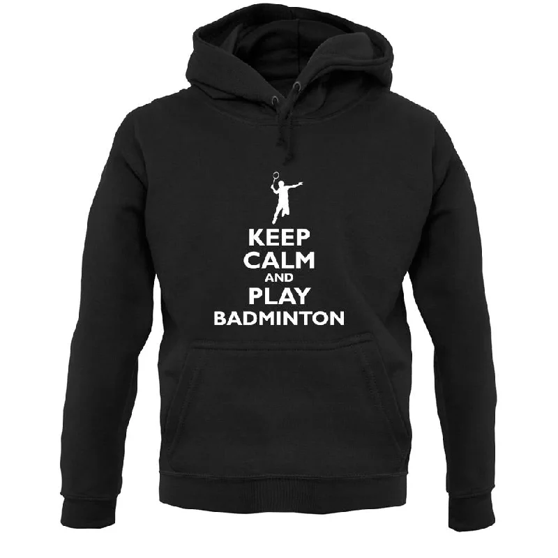 sleek zip-up hoodieKeep Calm And Play Badminton Unisex Hoodie